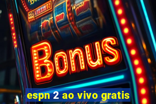 espn 2 ao vivo gratis